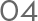 04